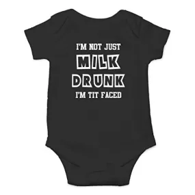 AW Fashions Just Milk Drunk, Im Tit Faced Cute Novelty Funny Infant One-Piece Baby Bodysuit (6 Months, Black)