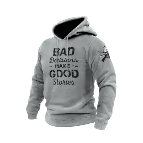 BAD DECISIONS MAKE GOOD STORIES COTTON GRAPHIC HOODIE