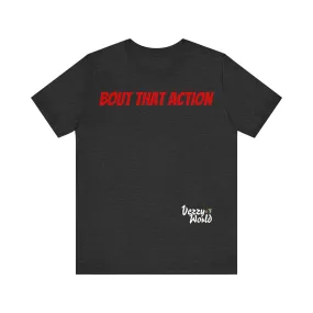 Bout That Action Short Sleeve Tee