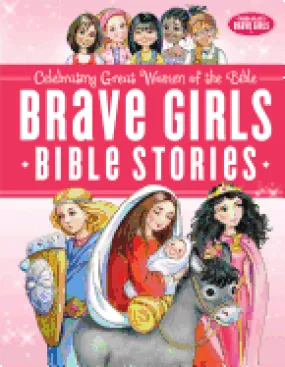 Brave Girls Bible Stories